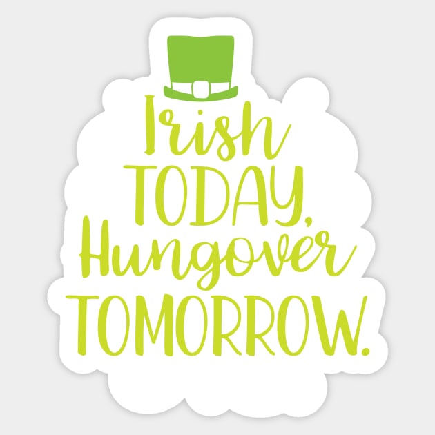 Irish Today Hungover Tomorrow Sticker by greenoriginals